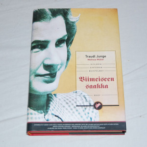 Traudl Junge / Melissa Müller Viimeiseen saakka - Hitlerin sihteerin muistelmat